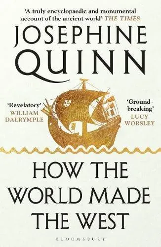 How the World Made the West : 'World history at its best' Simon Sebag Montefiore