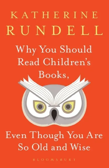 Why You Should Read Children's Books, Even Though You Are So Old and Wise