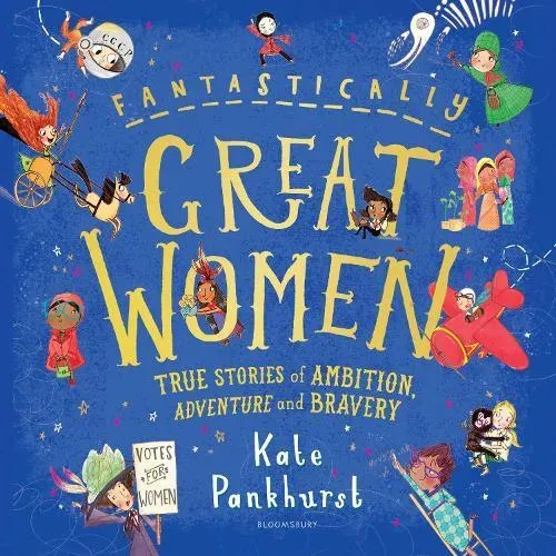 Fantastically Great Women : The Bumper 4-in-1 Collection of Over 50 True Stories of Ambition, Adventure and Bravery