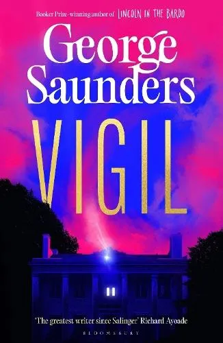 Vigil : From the Booker Prize-winning author of 'Lincoln in the Bardo'