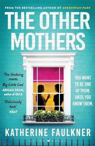 The Other Mothers : the unguessable, unputdownable new thriller from the internationally bestselling author of Greenwich Park