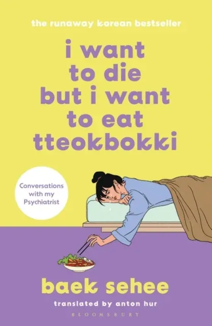 I Want to Die but I Want to Eat Tteokbokki : The International bestseller