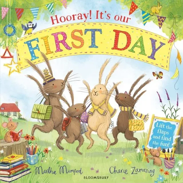 Hooray! It's Our First Day : A Starting School Lift-the-Flap Adventure