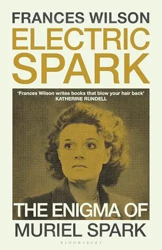 Electric Spark : The Enigma of Muriel Spark - Shortlisted for the Baillie Gifford Prize 2025