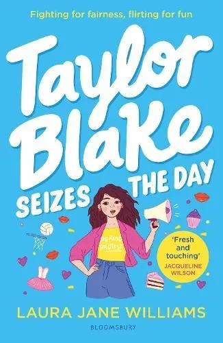 Taylor Blake Seizes the Day : The feisty and funny irresistible teen heroine
