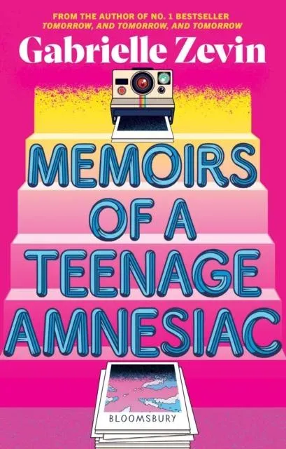 Memoirs of a Teenage Amnesiac : From the author of no. 1 bestseller Tomorrow, and Tomorrow, and Tomorrow