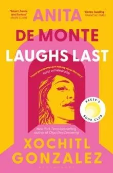Anita de Monte Laughs Last : A Reese Witherspoon Book Club Pick