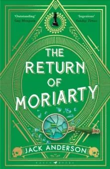 The Return of Moriarty : 'Ingenious' Sunday Times