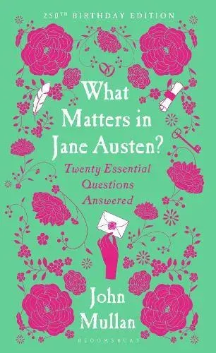 What Matters in Jane Austen? : Twenty Essential Questions Answered