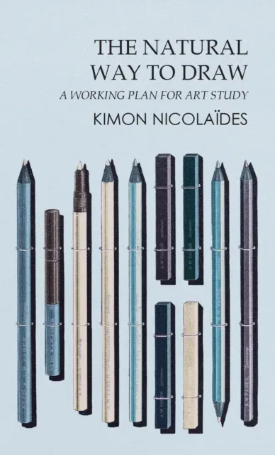 The Natural Way to Draw: A Working Plan for Art Study