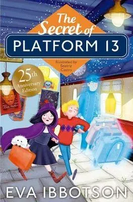 The Secret of Platform 13 : 25th Anniversary Illustrated Edition