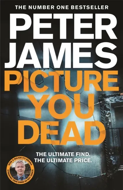Picture You Dead : Roy Grace returns to solve a nerve-shattering case