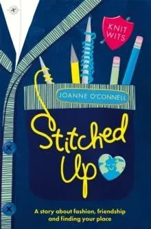 Stitched Up : A Story about Fashion, Friendship and Finding Your Place