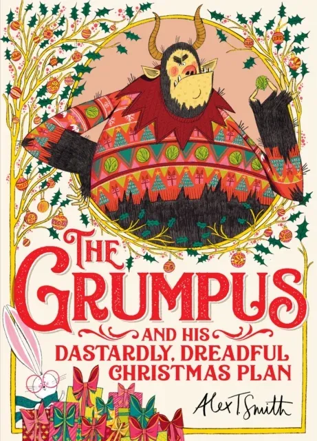 The Grumpus : And His Dastardly, Dreadful Christmas Plan