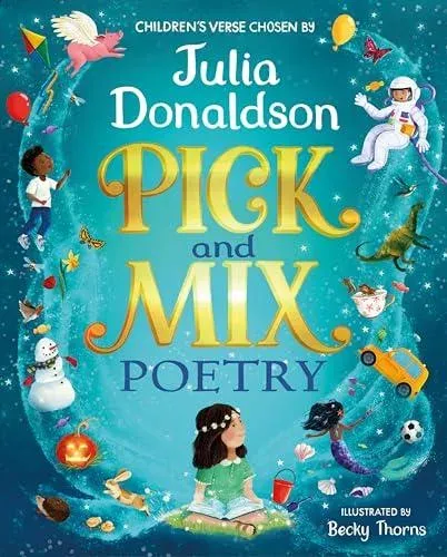 Pick and Mix Poetry: Children's verse chosen by Julia Donaldson : A stunning gift collection, perfect for every bookshelf