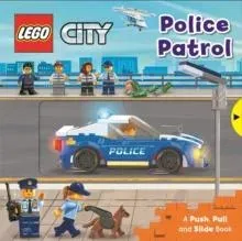 LEGO® City. Police Patrol : A Push, Pull and Slide Book