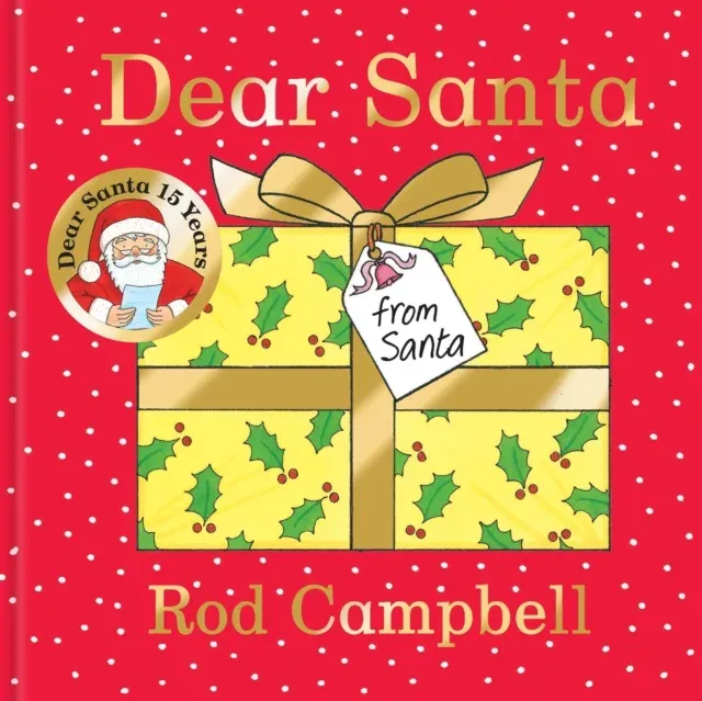 Dear Santa : Celebrating 20 years of the lift-the-flap Christmas favourite from the creator of Dear Zoo