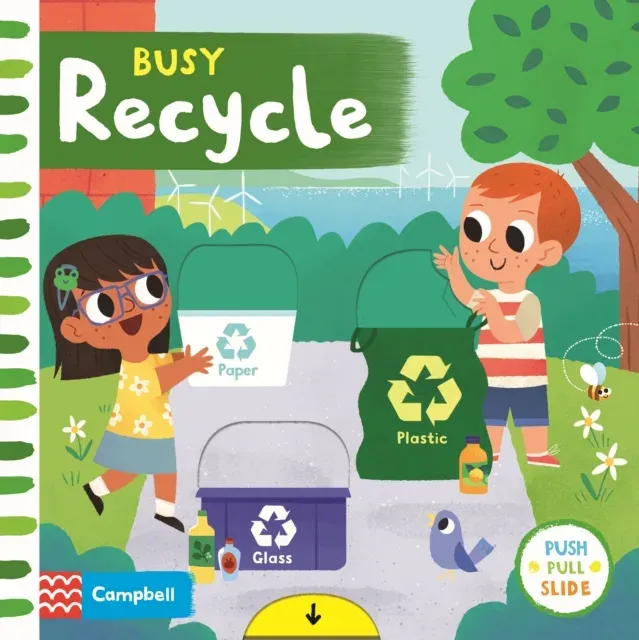 Busy Recycle : A Push, Pull, Slide Book