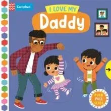 I Love My Daddy : A Push, Pull, Slide Book