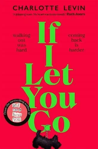 If I Let You Go: The Heartbreaking, Shocking Richard and Judy Book Club Pick