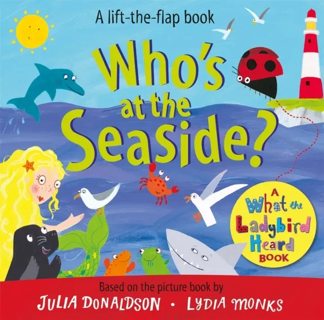 Who's at the Seaside? : A What the Ladybird Heard Book