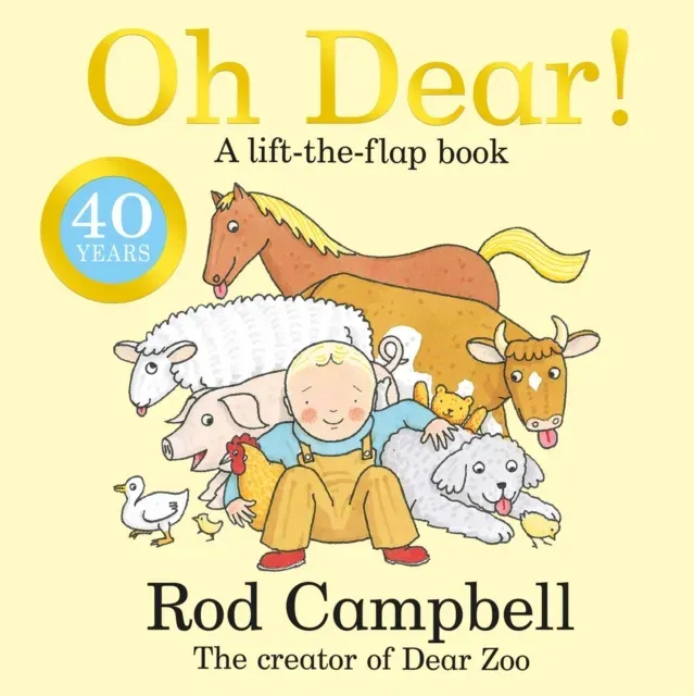 Oh Dear! : A lift-the-flap farm book from the creator of Dear Zoo