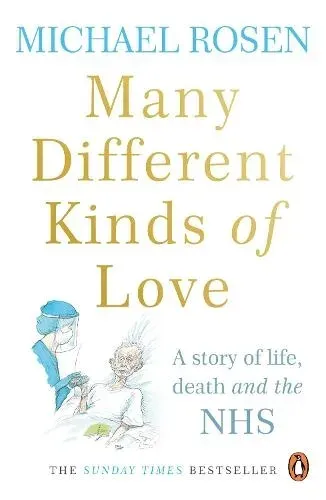Many Different Kinds of Love : A story of life, death and the NHS