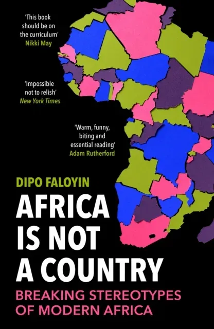 Africa Is Not A Country : Breaking Stereotypes of Modern Africa
