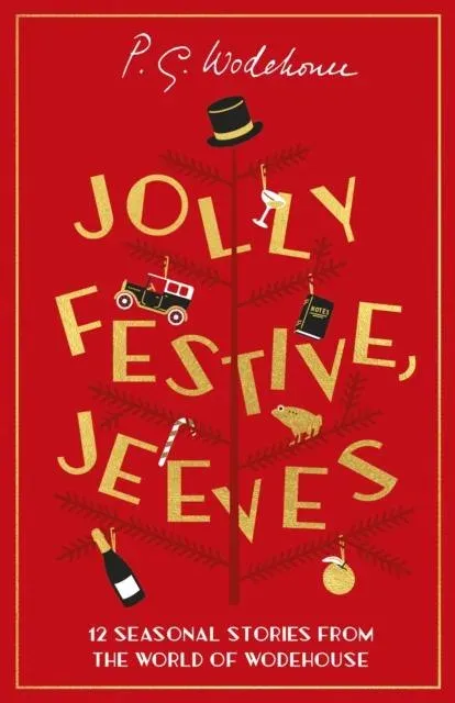 Jolly Festive, Jeeves : Seasonal Stories from the World of Wodehouse