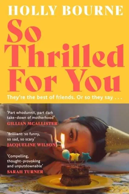 So Thrilled For You : the conversation-starting, smart, funny new book club novel from the bestselling author - this is the book for every woman you know
