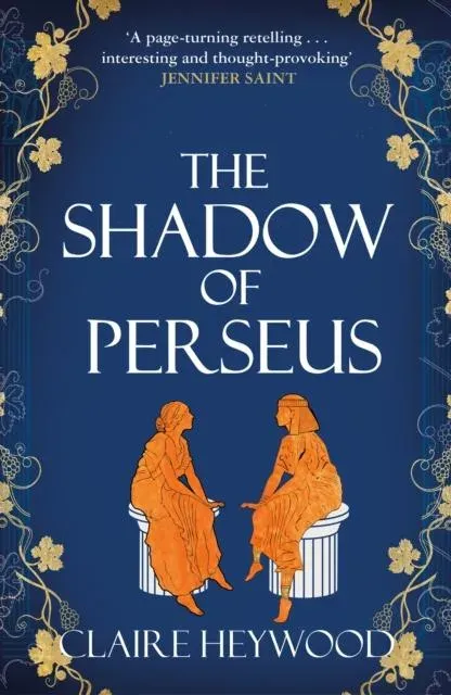 The Shadow of Perseus : A compelling feminist retelling of the myth of Perseus told from the perspectives of the women who knew him best