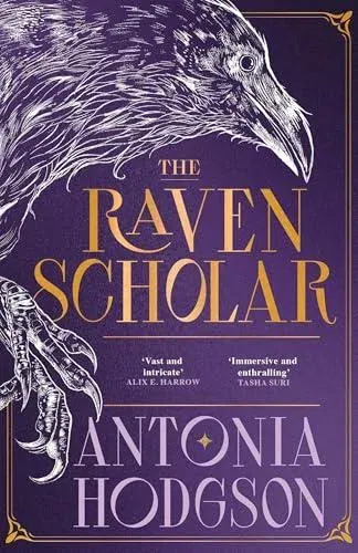 The Raven Scholar : the masterfully woven and breathtaking epic adult fantasy of cutthroat competition and imperial deceit