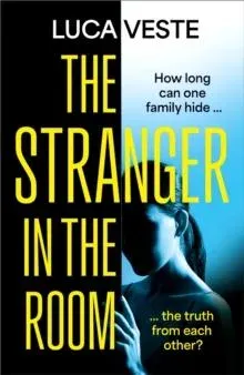 The Stranger in the Room : the addictive and unsettling new thriller from the author of TRUST IN ME
