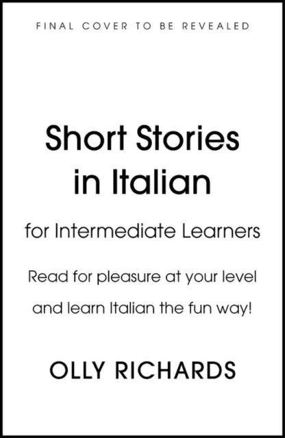 Short Stories in Italian for Intermediate Learners : Read for pleasure at your level, expand your vocabulary and learn Italian the fun way!