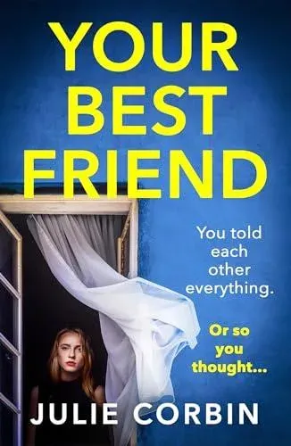 Your Best Friend : A completely gripping and unputdownable psychological thriller with a shocking twist