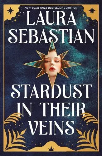 Stardust in their Veins : Following the dramatic and deadly events of Castles in Their Bones