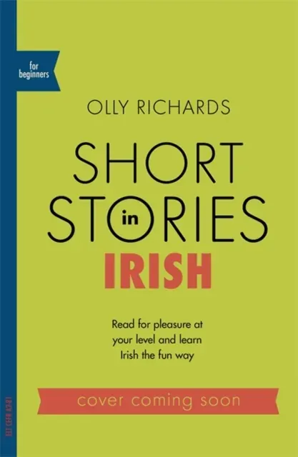 Short Stories in Irish for Beginners : Read for pleasure at your level, expand your vocabulary and learn Irish the fun way!