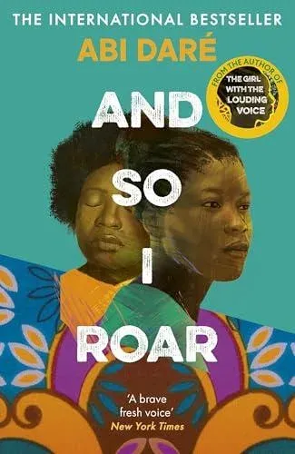 And So I Roar : The new novel from the author of the word-of-mouth hit The Girl with the Louding Voice