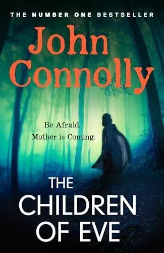 The Children of Eve : Gripping, terrifying and utterly absorbing, the new Sunday Times bestselling Charlie Parker thriller (May 2025)