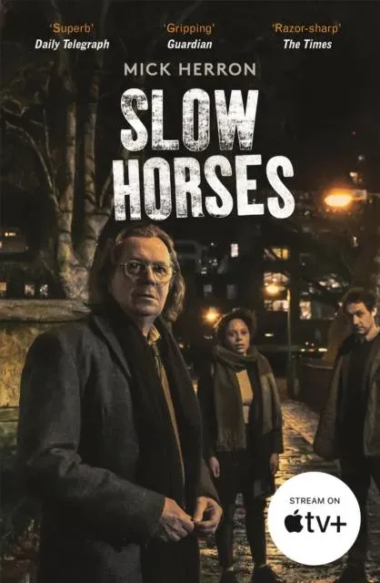 Slow Horses : The bestselling thrillers that inspired the hit Apple TV+ show Slow Horses (Slough House Thriller 1)