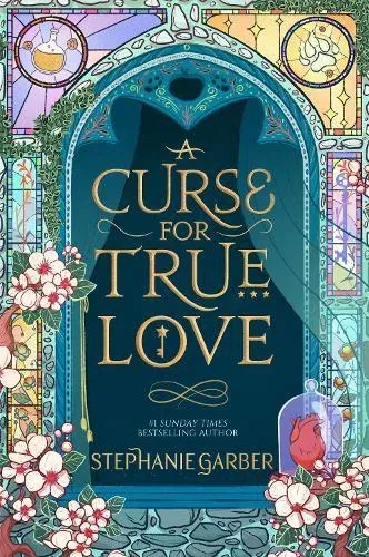 A Curse for True Love : The third book in the beloved fairytale sensation the Once Upon a Broken Heart series from the global No. 1 bestselling author of Caraval