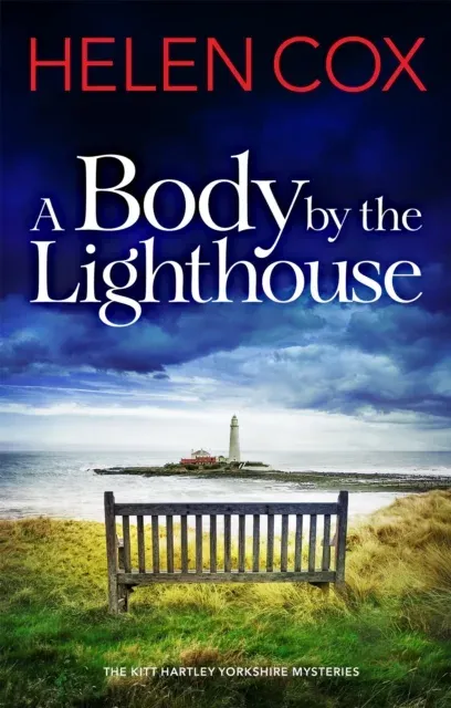 A Body by the Lighthouse : The Kitt Hartley Yorkshire Mysteries Book 6