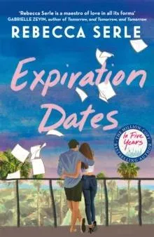 Expiration Dates : The heart-wrenching love story from the bestselling author of IN FIVE YEARS