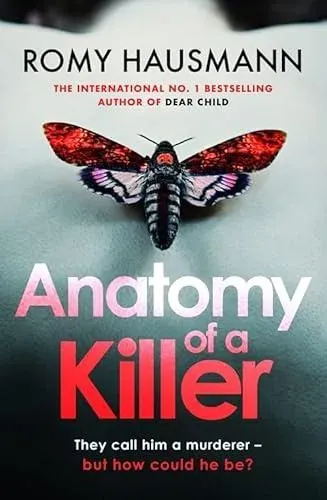 Anatomy of a Killer : an unputdownable thriller full of twists and turns, from the author of DEAR CHILD