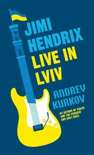 Jimi Hendrix Live in Lviv : Longlisted for the International Booker Prize 2023