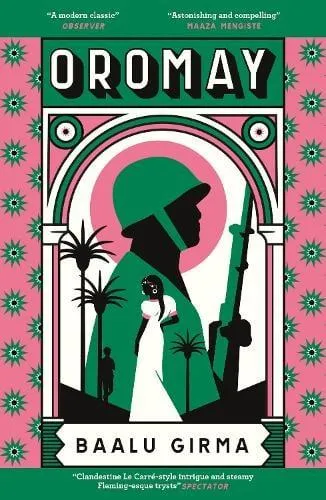 Oromay : War, betrayal and espionage in 1980s Ethiopia: a classic of African literature that sealed its author's fate