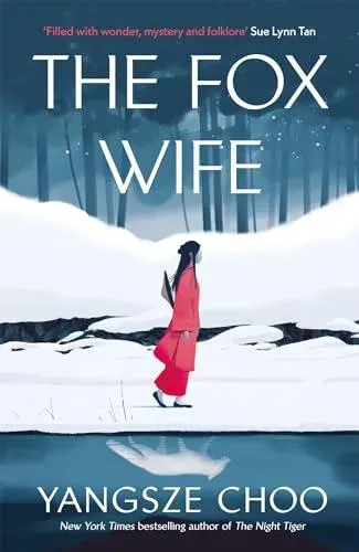 The Fox Wife : an enchanting historical mystery from the New York Times bestselling author of The Night Tiger and a previous Reese's Book Club pick