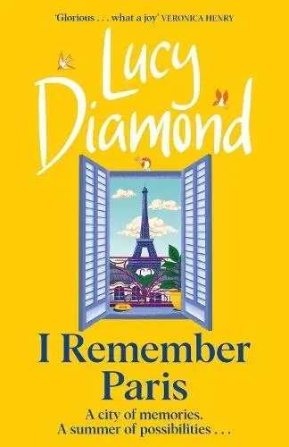 I Remember Paris : the perfect escapist read from the bestselling author of The Beach Cafe and Anything Could Happen