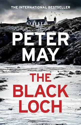 The Black Loch : an explosive return to the hebrides and the internationally bestselling Lewis Thrillers