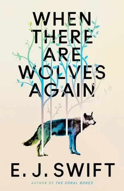When There Are Wolves Again : "One Of The Best Science Fiction Novels Of 2025" The Guardian on this Breathtaking Novel of Hope